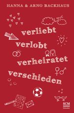 Verliebt, verlobt, verheiratet, verschieden Cover des Buches Verliebt, verlobt, verheiratet, verschieden (ISBN: 9783775154864)