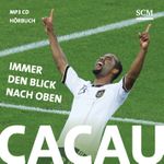 Cacau - Immer den Blick nach oben - Hörbuch Cover des Buches Cacau - Immer den Blick nach oben - Hörbuch (ISBN: 9783775155472)