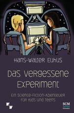Das vergessene Experiment Cover des Buches Das vergessene Experiment (ISBN: 9783775155588)