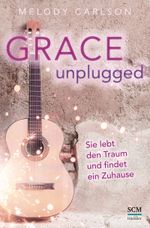 Grace Unplugged Cover des Buches Grace Unplugged (ISBN: 9783775155717)