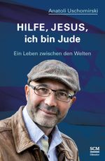 Hilfe, Jesus, ich bin Jude Cover des Buches Hilfe, Jesus, ich bin Jude (ISBN: 9783775156998)
