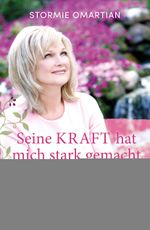 Seine Kraft hat mich stark gemacht Cover des Buches Seine Kraft hat mich stark gemacht (ISBN: 9783775157674)