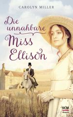 Die unnahbare Miss Ellison Cover des Buches Die unnahbare Miss Ellison (ISBN: 9783775158558)