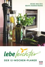 Lebe leichter - Der 12-Wochen-Planer Cover des Buches Lebe leichter - Der 12-Wochen-Planer (ISBN: 9783775158923)