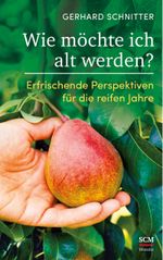 Wie möchte ich alt werden? Cover des Buches Wie möchte ich alt werden? (ISBN: 9783775160087)