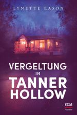 Vergeltung in Tanner Hollow Cover des Buches Vergeltung in Tanner Hollow (ISBN: 9783775161794)