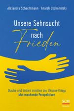 Unsere Sehnsucht nach Frieden Cover des Buches Unsere Sehnsucht nach Frieden (ISBN: 9783775161824)