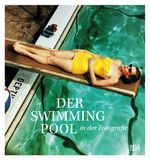 Der Swimmingpool in der Fotografie Cover des Buches Der Swimmingpool in der Fotografie (ISBN: 9783775744089)