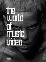 The World of Music Video (Kulturgeschichte) Cover des Buches The World of Music Video (Kulturgeschichte) (ISBN: 9783775751827)