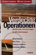 Verdeckte Operationen. Militärische Verwicklungen in UFO-Entführungen. Cover des Buches Verdeckte Operationen. Militärische Verwicklungen in UFO-Entführungen. (ISBN: 9783776620047)