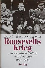 Roosevelts Krieg: Amerikanische Politik und Strategie 1937-1945 Cover des Buches Roosevelts Krieg: Amerikanische Politik und Strategie 1937-1945 (ISBN: 9783776620580)