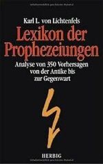 Lexikon der Prophezeiungen. Eine Analyse von 350 Voraussagen von der Antike bis heute.: Analyse von 350 Vorhersagen von der Antike bis zur Gegenwart Cover des Buches Lexikon der Prophezeiungen. Eine Analyse von 350 Voraussagen von der Antike bis heute.: Analyse von 350 Vorhersagen von der Antike bis zur Gegenwart (ISBN: 9783776621471)