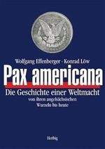 Pax americana: Die Geschichte einer Weltmacht von Wilhelm dem Eroberer bis heute Cover des Buches Pax americana: Die Geschichte einer Weltmacht von Wilhelm dem Eroberer bis heute (ISBN: 9783776623604)
