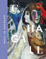Chagall: Welt in Aufruhr Cover des Buches Chagall: Welt in Aufruhr (ISBN: 9783777440798)