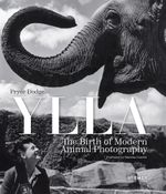 Ylla: The Birth of Modern Animal Photography Cover des Buches Ylla: The Birth of Modern Animal Photography (ISBN: 9783777442624)