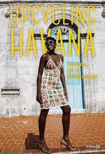 Upcycling Havana: Fashion, Art & Architecture Cover des Buches Upcycling Havana: Fashion, Art & Architecture (ISBN: 9783777442679)