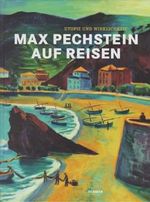 Max Pechstein auf Reisen - Utopie und Wirklichkeit: Katalogbuch zu den Ausstellungen im Kunsthaus Stade vom 16.9.2012-20.1.2013, in den ... im Museum im Kulturspeicher Würzburg, 2013 Cover des Buches Max Pechstein auf Reisen - Utopie und Wirklichkeit: Katalogbuch zu den Ausstellungen im Kunsthaus Stade vom 16.9.2012-20.1.2013, in den ... im Museum im Kulturspeicher Würzburg, 2013 (ISBN: 9783777457314)