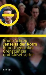 Jenseits der Norm: Reportagen über Grenzgänger und Außenseiter in Deutschland Cover des Buches Jenseits der Norm: Reportagen über Grenzgänger und Außenseiter in Deutschland (ISBN: 9783777613208)