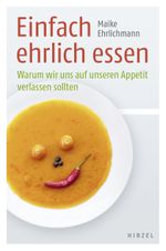 Einfach ehrlich essen Cover des Buches Einfach ehrlich essen (ISBN: 9783777626628)