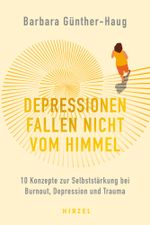 Depressionen fallen nicht vom Himmel Cover des Buches Depressionen fallen nicht vom Himmel (ISBN: 9783777630274)