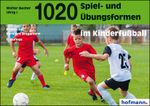 1020 Spiel- und Übungsformen im Kinderfußball Cover des Buches 1020 Spiel- und Übungsformen im Kinderfußball (ISBN: 9783778022085)