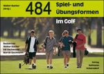 484 Spiel- und Übungsformen im Golf Cover des Buches 484 Spiel- und Übungsformen im Golf (ISBN: 9783778024812)