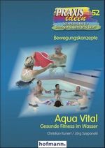 Aqua Vital: Gesunde Fitness im Wasser (Praxisideen - Schriftenreihe für Bewegung, Spiel und Sport) Cover des Buches Aqua Vital: Gesunde Fitness im Wasser (Praxisideen - Schriftenreihe für Bewegung, Spiel und Sport) (ISBN: 9783778025215)