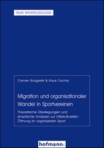 Migration und organisationaler Wandel in Sportvereinen Cover des Buches Migration und organisationaler Wandel in Sportvereinen (ISBN: 9783778034071)