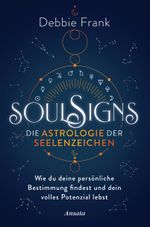 Soul Signs - Die Astrologie der Seelenzeichen Cover des Buches Soul Signs - Die Astrologie der Seelenzeichen (ISBN: 9783778775776)