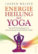 Energieheilung mit Yoga Cover des Buches Energieheilung mit Yoga (ISBN: 9783778782538)