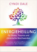 Energieheilung für Stress, Trauma und chronische Beschwerden Cover des Buches Energieheilung für Stress, Trauma und chronische Beschwerden (ISBN: 9783778783054)