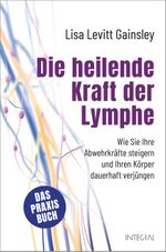 Die heilende Kraft der Lymphe Cover des Buches Die heilende Kraft der Lymphe (ISBN: 9783778793077)
