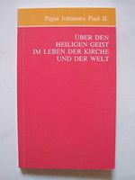 Über den Heiligen Geist im Leben der Kirche und der Welt : Enzyklika "Dominum et vivificantem" vom 18. Mai 1986. Cover des Buches Über den Heiligen Geist im Leben der Kirche und der Welt : Enzyklika "Dominum et vivificantem" vom 18. Mai 1986. (ISBN: 9783779409915)