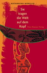 Sie tragen die Welt auf dem Kopf Cover des Buches Sie tragen die Welt auf dem Kopf (ISBN: 9783779501763)