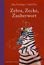 Zebra, Zecke, Zauberwort Cover des Buches Zebra, Zecke, Zauberwort (ISBN: 9783779502265)