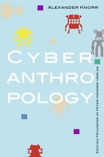 Cyberanthropology Cover des Buches Cyberanthropology (ISBN: 9783779503590)