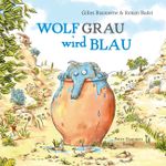 Wolf Grau wird blau Cover des Buches Wolf Grau wird blau (ISBN: 9783779507840)