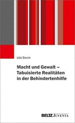 Macht und Gewalt – Tabuisierte Realitäten in der Behindertenhilfe Cover des Buches Macht und Gewalt – Tabuisierte Realitäten in der Behindertenhilfe (ISBN: 9783779939467)