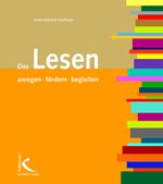 Das Lesen anregen, fördern, begleiten Cover des Buches Das Lesen anregen, fördern, begleiten (ISBN: 9783780020796)