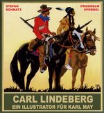 Carl Lindeberg - Ein Illustrator für Karl May Cover des Buches Carl Lindeberg - Ein Illustrator für Karl May (ISBN: 9783780201942)