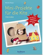 Mini-Projekte für die Kita: 3 – 6 Jahre: Das bin ich, Waldtiere, Jahreszeiten & Co (PraxisIdeen für Kindergarten und Kita) Cover des Buches Mini-Projekte für die Kita: 3 – 6 Jahre: Das bin ich, Waldtiere, Jahreszeiten & Co (PraxisIdeen für Kindergarten und Kita) (ISBN: 9783780651181)