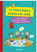 Im Morgenkreis durch das Jahr: Neue Ideen für Frühling, Sommer, Herbst und Winter (PraxisIdeen für Kindergarten und Kita) Cover des Buches Im Morgenkreis durch das Jahr: Neue Ideen für Frühling, Sommer, Herbst und Winter (PraxisIdeen für Kindergarten und Kita) (ISBN: 9783780651419)