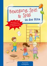 Bewegung, Spiel & Spaß in der Kita Cover des Buches Bewegung, Spiel & Spaß in der Kita (ISBN: 9783780652034)