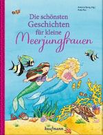 Die schönsten Geschichten für kleine Meerjungfrauen Cover des Buches Die schönsten Geschichten für kleine Meerjungfrauen (ISBN: 9783780662637)