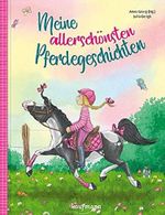 Meine allerschönsten Pferdegeschichten Cover des Buches Meine allerschönsten Pferdegeschichten (ISBN: 9783780663900)