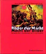 Bilder der Macht - Macht der Bilder: Zeitgeschichte in Darstellungen des 19. Jahrhunderts Cover des Buches Bilder der Macht - Macht der Bilder: Zeitgeschichte in Darstellungen des 19. Jahrhunderts (ISBN: 9783781403949)