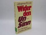 Wider den Un-Sinn. Zur Sinnkrise unseres Zeitalters Cover des Buches Wider den Un-Sinn. Zur Sinnkrise unseres Zeitalters (ISBN: 9783782003926)
