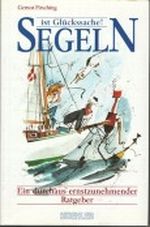 Segeln ist Glückssache! Cover des Buches Segeln ist Glückssache! (ISBN: 9783782206013)
