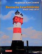 Deutsche Leuchttürme - einst und jetzt Cover des Buches Deutsche Leuchttürme - einst und jetzt (ISBN: 9783782207690)