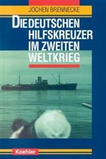 Die deutschen Hilfskreuzer im Zweiten Weltkrieg Cover des Buches Die deutschen Hilfskreuzer im Zweiten Weltkrieg (ISBN: 9783782208284)